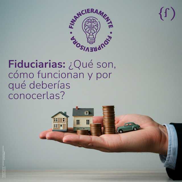 Fiduciarias: ¿Qué son, cómo funcionan y por qué deberías conocerlas?