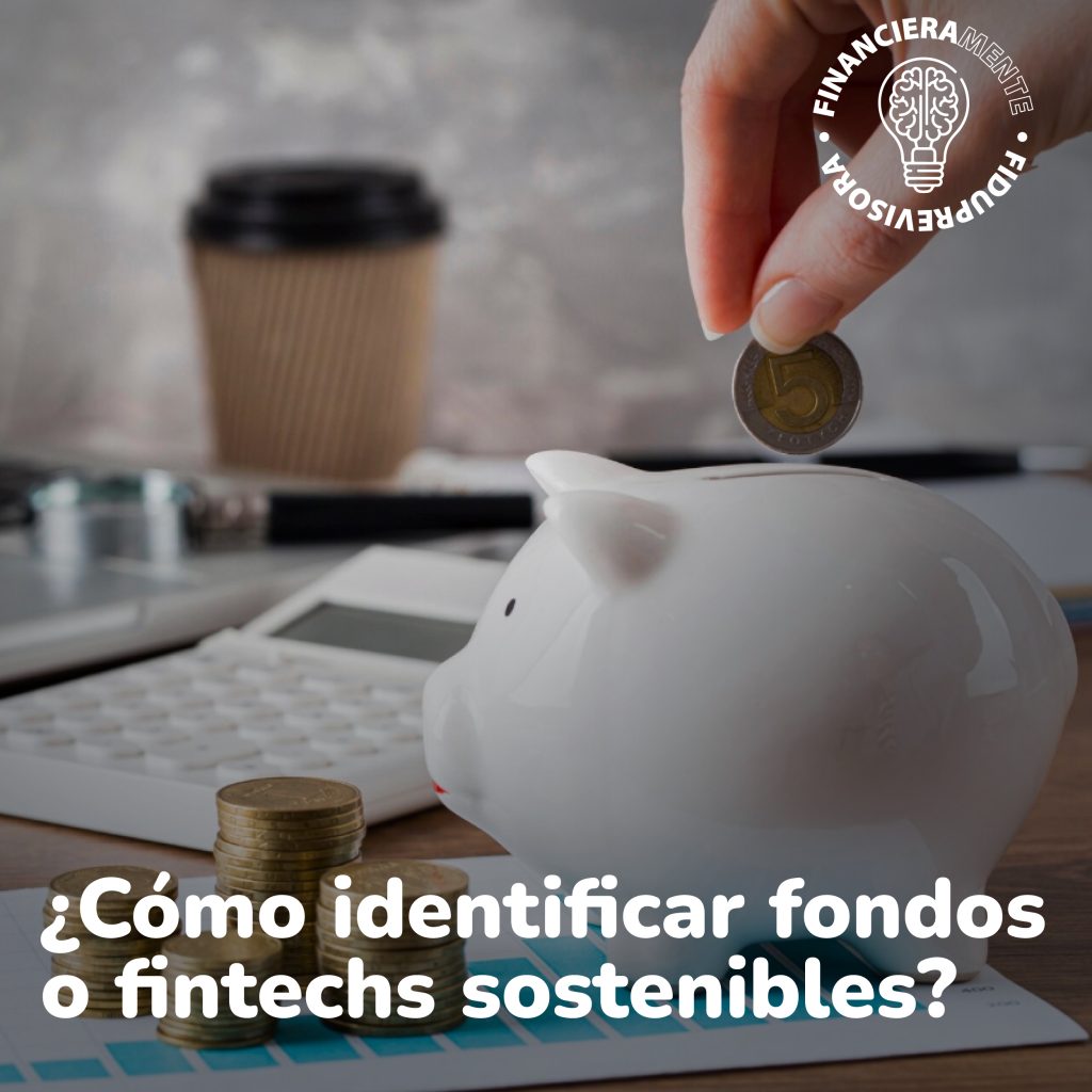 ¿Cómo identificar fondos o fintechs sostenibles?